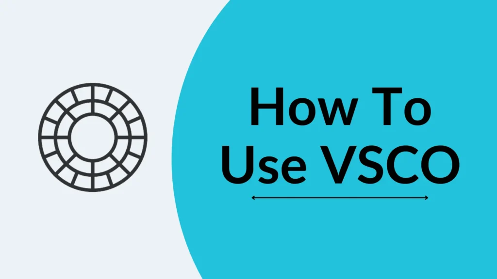 How to Use VSCO
