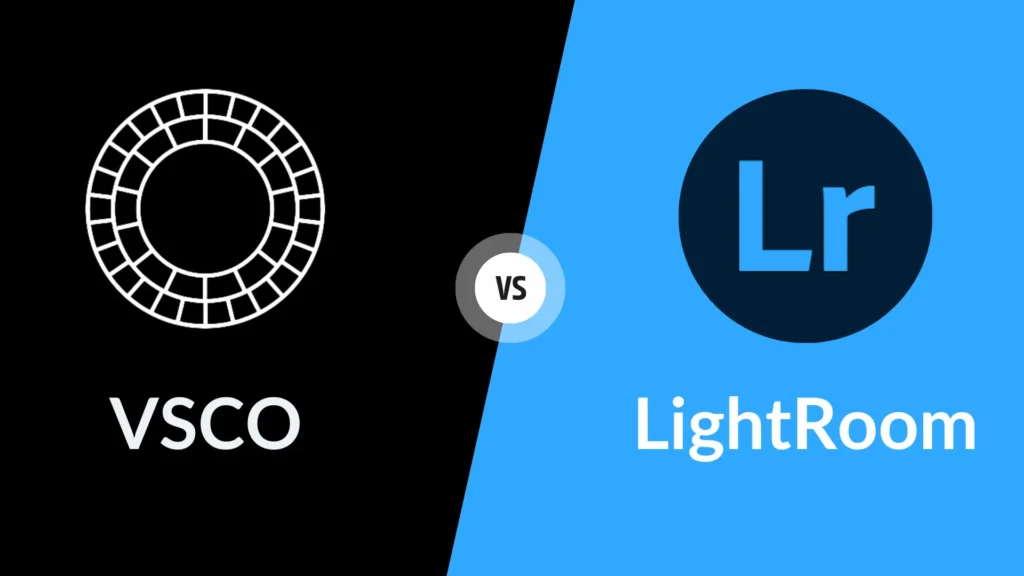 VSCO VS Lightroom