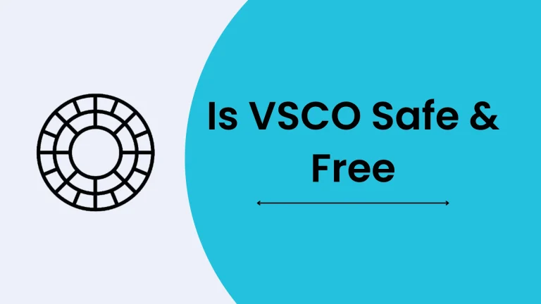 Is VSCO Safe & Free